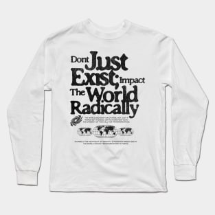 Don't Just Exist Impact The World Grunge Print Tee Long Sleeve T-Shirt